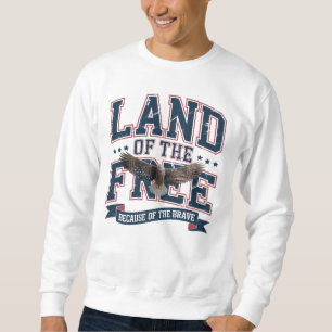 Land der Freien wegen der Tapferen Sweatshirt