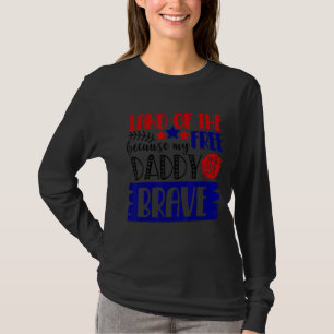 Land der Freiheit, weil mein Vater tapfer 4. T-Shirt