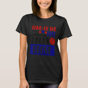 Land der Freiheit, weil mein Vater tapfer 4. T-Shirt