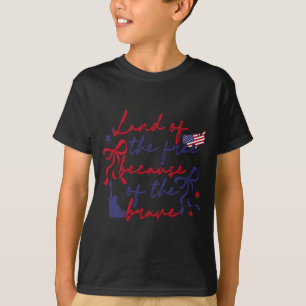 Land des Weil der tapferen patriotischen 4. T-Shirt