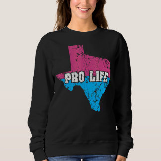 Land Map Us Staat Texas Abortion Flag Pro Life Sweatshirt