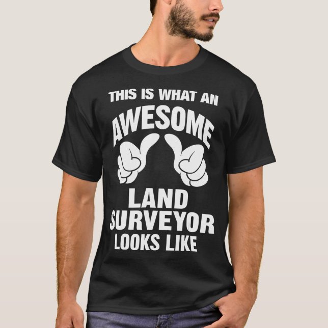 Land Surveyor Phantastisch sieht aus wie lustig T-Shirt (Vorderseite)