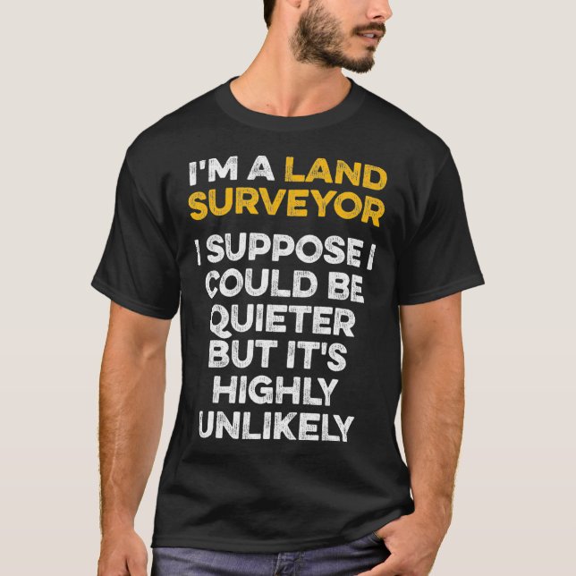 Land Surveyor Quieter Funny Surveyor Gaben T-Shirt (Vorderseite)