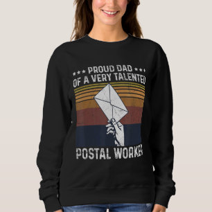 Landarbeiter zum Vater eines Postarbeiters Sweatshirt