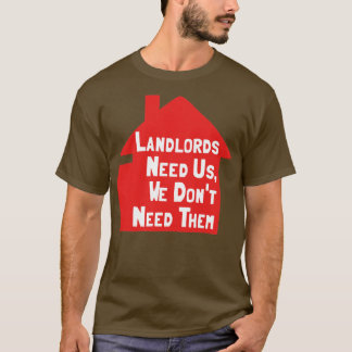 Landbesitzer brauchen uns, wir brauchen sie nicht T-Shirt