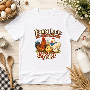Landleben ist eine Hühnergeschichte Bauernhumor T-Shirt