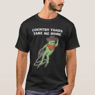 Landleute Kröten Bring Mich Nach Hause Cowboy Fros T-Shirt