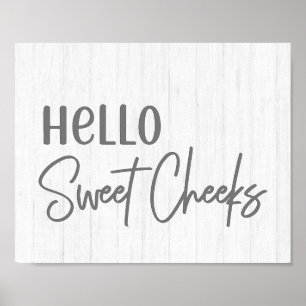 Ländlicher Farmhaus-Stil Hello Sweet Cheeks Weiße Poster