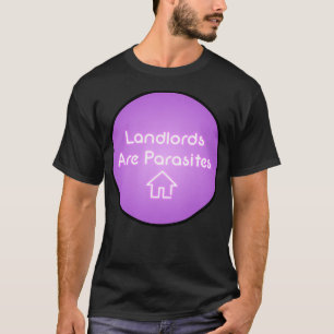 Landlords sind Parasiten, die Neonzeichen unterbri T-Shirt