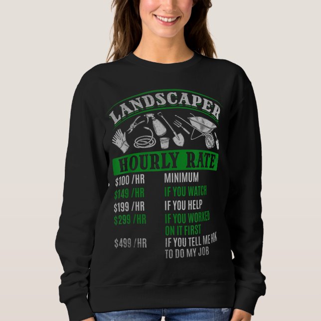 Landscaper Hourly Rate Gardener Landscaping Landsc Sweatshirt (Vorderseite)