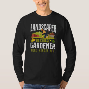 Landscaper Landschaftsarchitektin Garden T-Shirt