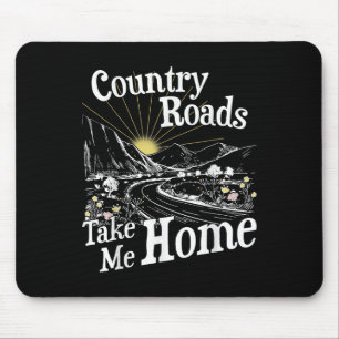 Landstraßen bringen mich nach Hause Wandern Berg C Mousepad