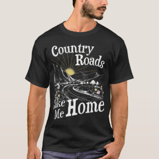 Landstraßen bringen mich nach Hause Wandern Berg T-Shirt
