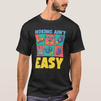 Landwirt beim Hacken ist nicht leicht Gartenarbei T-Shirt