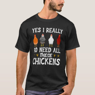 Landwirt Landwirtschaft Ja Braucht All Diese Hühne T-Shirt