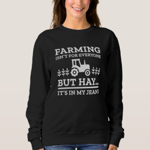 Landwirtschaft ist nicht für alle sweatshirt