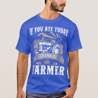 Landwirtschaft Lebensmittel, wenn Sie heute gegess T-Shirt