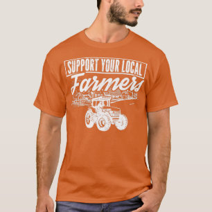Landwirtschaft lokale Landwirtschaft Unterstützung T-Shirt