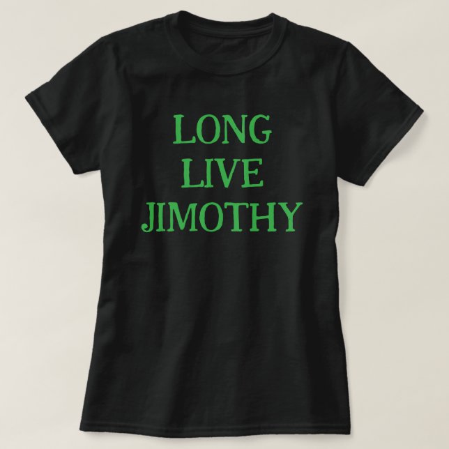 LANG LEBE JIMOTHY! T-Shirt (Design vorne)