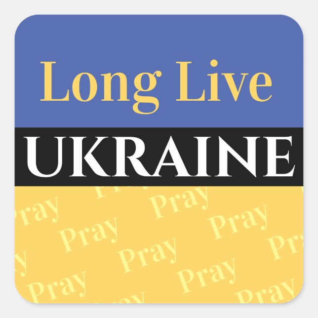 Lang leben UKRAINE, beten, Ihre Botschaften Quadratischer Aufkleber (Vorderseite)