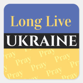 Lang leben UKRAINE, beten, Ihre Botschaften Quadratischer Aufkleber