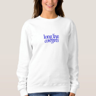 Lang lebende Cowgirls Langschläfchen Sweatshirt