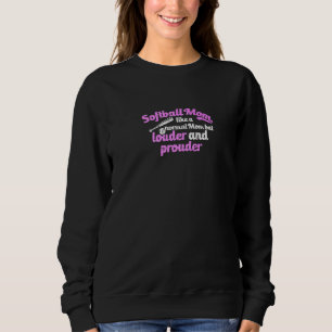 Lang und stolz Softball Mama lauter und lauter Mot Sweatshirt