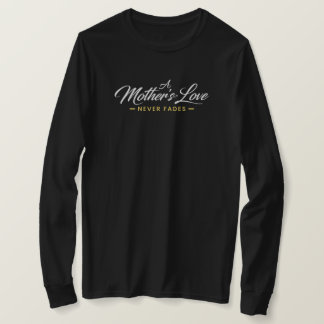 Langarm-T-Shirt 'Die Liebe einer Mutter verblasst  T-Shirt