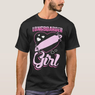 Langboarder Girl for Skateboard Longboard Fan Skat T-Shirt