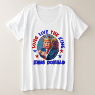 LANGE LEBEN SIE DEN KÖNIG: GEBEN SIE TRUMP GROßE GRÖßE T-Shirt