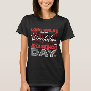 Lange Spaziergänge sind meine Vorhersage für den T T-Shirt