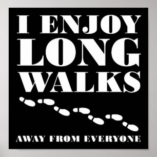 Lange Spaziergänge weg von jedem lustigen Plakatsc Poster
