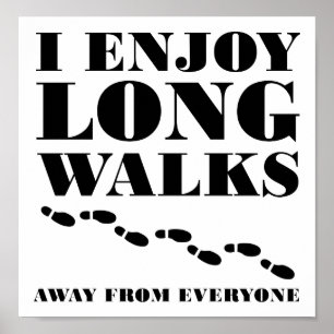 Lange Spaziergänge weg von jedem lustigen Poster