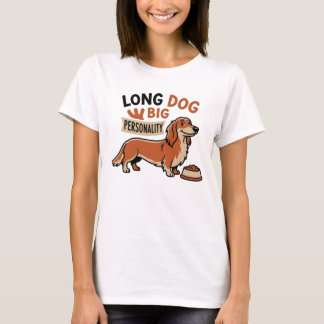 Langer Hund Cartoon mit großer Persönlichkeit T-Shirt