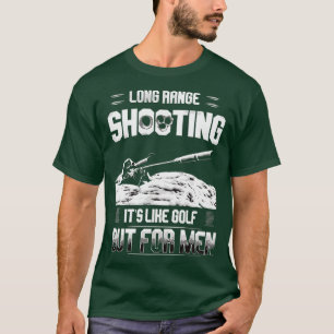 Langes Schießen ist wie Golf, aber für Männer T-Shirt