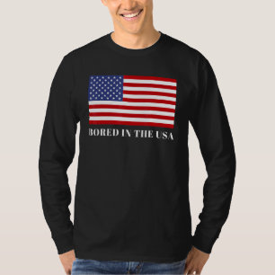Langeweile in den USA T-Shirt