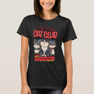 Langeweiliger Katzenclub Lustiges Poster Ästhetik T-Shirt