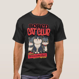Langeweiliger Katzenclub Lustiges Poster Ästhetik T-Shirt