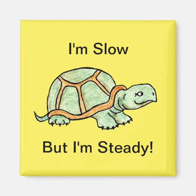 Langsam, aber stetig magnet (Vorne)