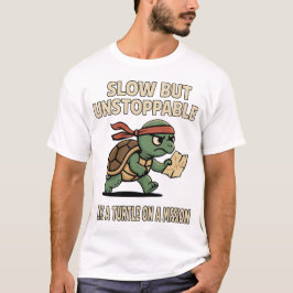 Langsam, aber unaufhaltsam - Funny Turtle on a Mis T-Shirt