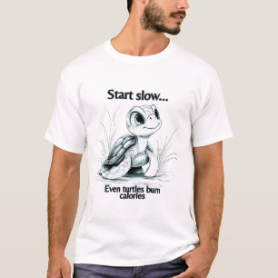 Langsam anfangen...selbst Schildkröten verbrennen T-Shirt