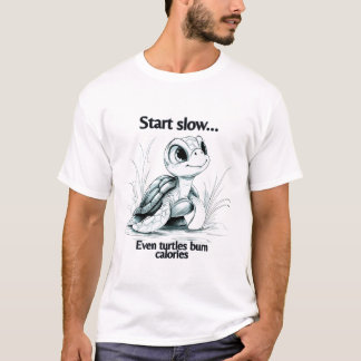 Langsam anfangen...selbst Schildkröten verbrennen T-Shirt