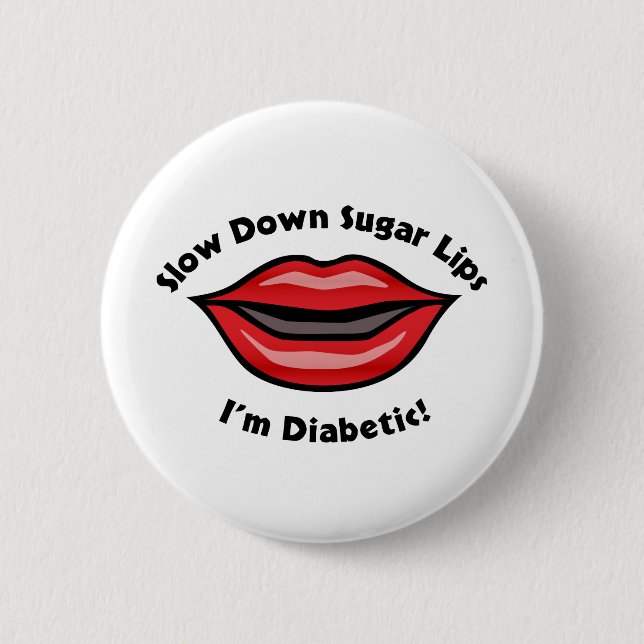 Langsam die Zuckerlippen, ich bin Diabetiker Button (Vorderseite)