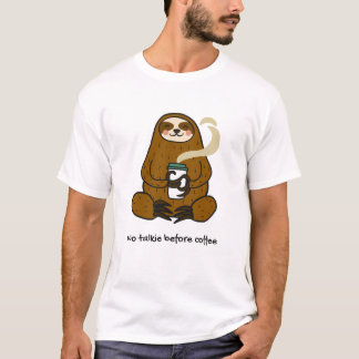 Langsam gebräunt: Kaffee liebendes Schlaultier-T-S T-Shirt