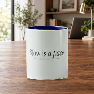 Langsam ist ein Tempo Sanfte Motivations-Tasse Zweifarbige Tasse