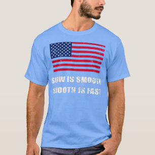 Langsam ist glatt ist schnell mit US-Flaggen-Dista T-Shirt