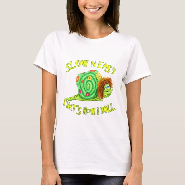 Langsam und einfach so Roll T-Shirt (Vorderseite)