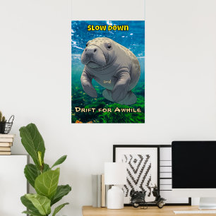 Langsame Abnahme und Drift für Inspiriert Manatee Poster