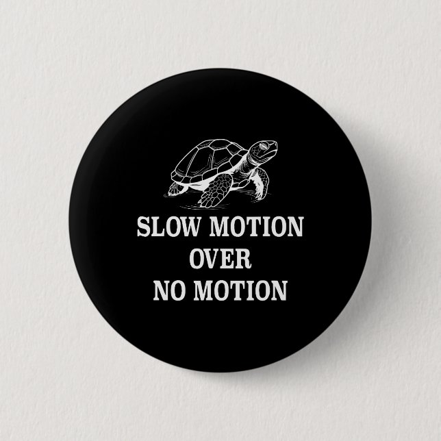 Langsame Bewegung über kein Motion Turtle Meme 1 Button (Vorderseite)