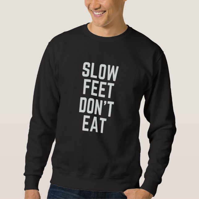Langsame Füße essen keinen Basketball Sweatshirt (Vorderseite)